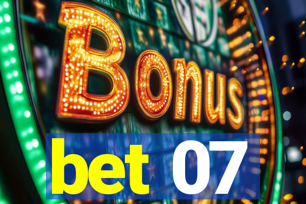 bet 07